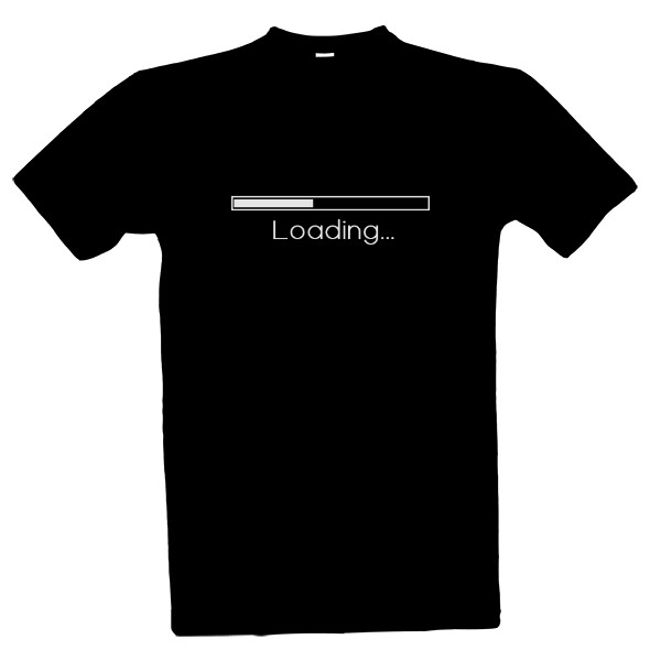 Tričko s potiskem Loading bílý potisk
